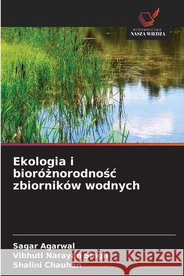 Ekologia i bioróznorodnosc zbiorników wodnych Agarwal, Sagar, Singh, Vibhuti Narayan, Chauhan, Shalini 9786209106811 Wydawnictwo Nasza Wiedza