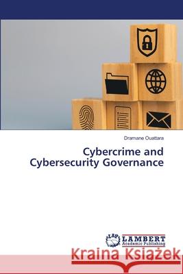 Cybercrime and Cybersecurity Governance Ouattara, Dramane 9786209107702