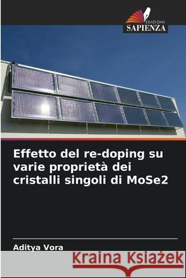 Effetto del re-doping su varie proprietà dei cristalli singoli di MoSe2 Vora, Aditya 9786209107986