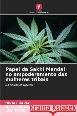 Papel da Sakhi Mandal no empoderamento das mulheres tribais BARIA, NIRALI, Sharma, O. P., PATEL, UMA 9786209109294