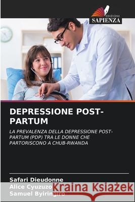 DEPRESSIONE POST-PARTUM Dieudonné, SAFARI, Cyuzuzo, Alice, Byiringiro, Samuel 9786209110122