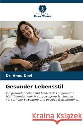 Gesunder Lebensstil Devi, Dr. Annu 9786209110689