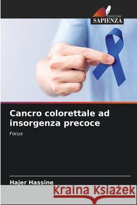 Cancro colorettale ad insorgenza precoce Hassine, Hajer 9786209110986