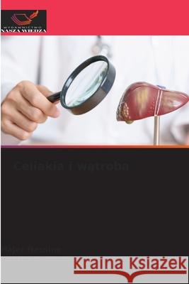 Celiakia i watroba Hassine, Hajer, Debbabi, Habiba 9786209111013