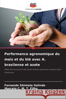Performance agronomique du maïs et du blé avec A. brasilense et azote Galindo, Fernando Shintate, T. Filho, Marcelo C. M. 9786209111839