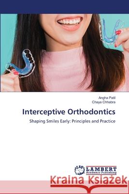 Interceptive Orthodontics Patil, Angha, Chhabra, Chaya 9786209112430