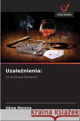 Uzaleznienia: Moreira, Vânia 9786209112904