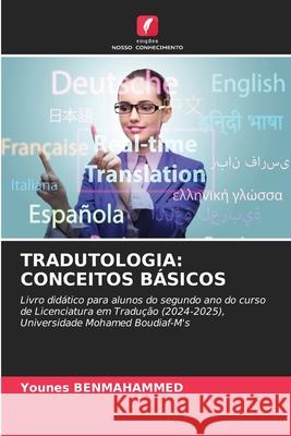 TRADUTOLOGIA: CONCEITOS BÁSICOS Benmahammed, Younes 9786209113390
