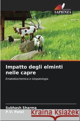 Impatto degli elminti nelle capre Sharma, Subhash, Patel, P.V. 9786209113833