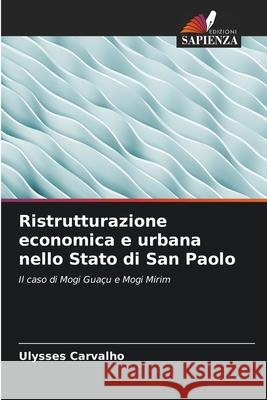Ristrutturazione economica e urbana nello Stato di San Paolo Carvalho, Ulysses 9786209113925