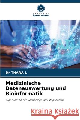 Medizinische Datenauswertung und Bioinformatik L, Dr THARA 9786209114038