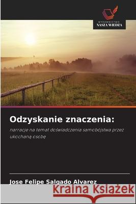 Odzyskanie znaczenia: Salgado Alvarez, Jose Felipe 9786209114335 Wydawnictwo Nasza Wiedza