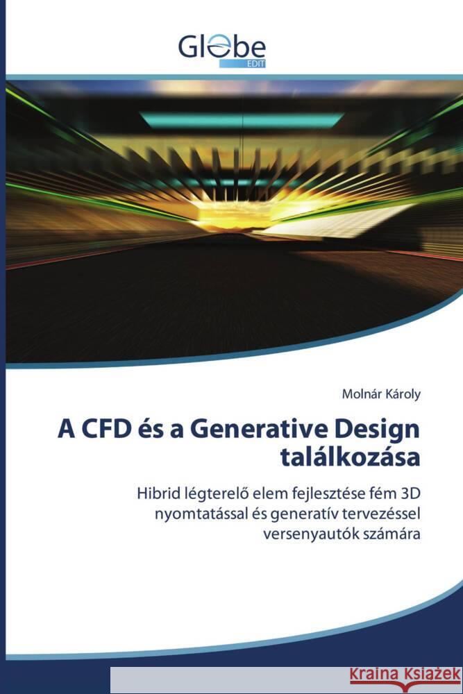 A CFD és a Generative Design találkozása Károly, Molnár 9786209114465