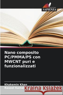 Nano composito PC/PMMA/PS con MWCNT puri e funzionalizzati Khan, Khakemin, Kamal, Rasool 9786209114762