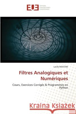 Filtres Analogiques et Numériques Mostari, Latifa 9786209114830 Éditions universitaires européennes