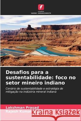 Desafios para a sustentabilidade: foco no setor mineiro indiano Prasad, Lakshman, Singh, Rajesh Kumar 9786209114953