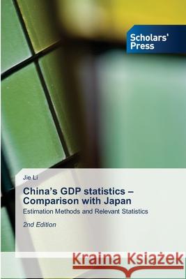 China's GDP statistics - Comparison with Japan Jie Li 9786209116872 Scholars' Press