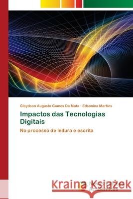Impactos das Tecnologias Digitais Gleydson Augusto Gomes D Edsonina Martins 9786209117138 Novas Edicoes Academicas