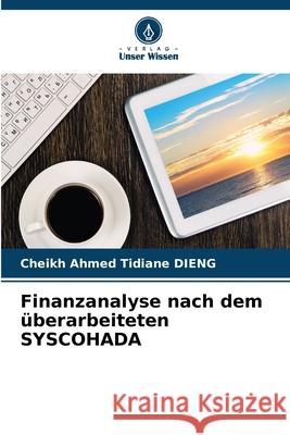 Finanzanalyse nach dem überarbeiteten SYSCOHADA DIENG, Cheikh Ahmed Tidiane 9786209117251