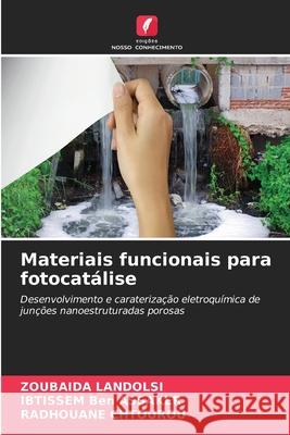 Materiais funcionais para fotocatálise LANDOLSI, ZOUBAIDA, Ben ASSAKER, IBTISSEM, CHTOUROU, RADHOUANE 9786209117787 Edições Nosso Conhecimento