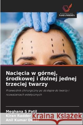 Nacięcia w g?rnej, środkowej i dolnej jednej trzeciej twarzy Meghana S. Patil Kiran Radder Anil Kumar Desai 9786209119361