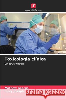 Toxicologia clínica George, Mathew, Joesph, Lincy 9786209120244