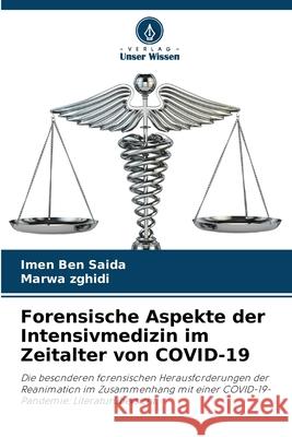 Forensische Aspekte der Intensivmedizin im Zeitalter von COVID-19 Ben Saida, Imen, Zghidi, Marwa 9786209121227 Verlag Unser Wissen