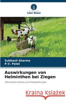 Auswirkungen von Helminthen bei Ziegen Sharma, Subhash, Patel, P.V. 9786209121517