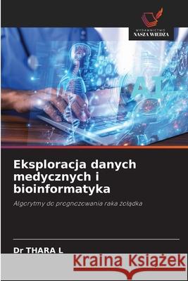 Eksploracja danych medycznych i bioinformatyka L, Dr THARA 9786209124273