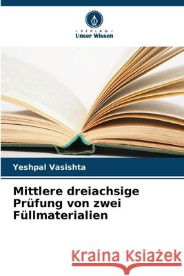 Mittlere dreiachsige Prüfung von zwei Füllmaterialien Vasishta, Yeshpal 9786209125058