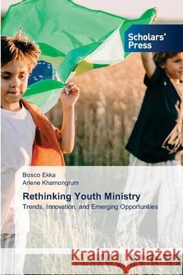 Rethinking Youth Ministry Bosco Ekka Arlene Kharnongrum 9786209125423