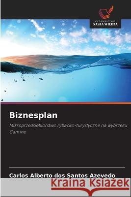 Biznesplan dos Santos Azevedo, Carlos Alberto 9786209127281