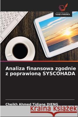 Analiza finansowa zgodnie z poprawiona SYSCOHADA DIENG, Cheikh Ahmed Tidiane 9786209127496