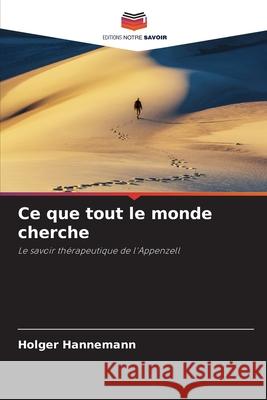 Ce que tout le monde cherche HANNEMANN, HOLGER 9786209128646