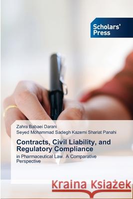 Contracts, Civil Liability, and Regulatory Compliance Babaei Darani, Zahra, Kazemi Shariat Panahi, Seyed Mohammad Sadegh 9786209128929