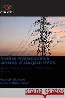 Analiza wystepowania usterek w stacjach HVDC Chaware, Manish, Singh, Nand kishore 9786209130908