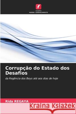 Corrupção do Estado dos Desafios REGAYA, Rida 9786209131226 Edições Nosso Conhecimento