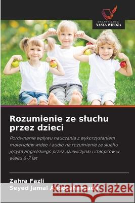 Rozumienie ze sluchu przez dzieci Fazli, Zahra, Abdorahimzade, Seyed Jamal 9786209131691 Wydawnictwo Nasza Wiedza