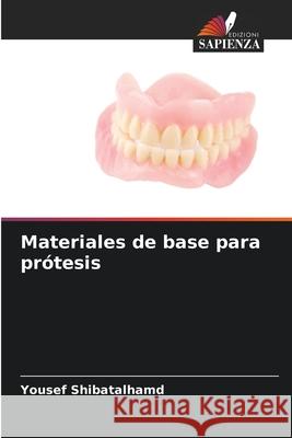 Materiales de base para prótesis Shibatalhamd, Yousef 9786209131868 Edizioni Sapienza