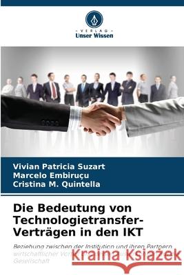 Die Bedeutung von Technologietransfer-Verträgen in den IKT Suzart, Vivian Patricia, Embiruçu, Marcelo, Quintella, Cristina M. 9786209132568 Verlag Unser Wissen