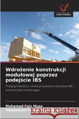 Wdrozenie konstrukcji modulowej poprzez podejscie IBS Musa, Muhamad Faiz, Mohammad, Mohammad Fadhil 9786209132872