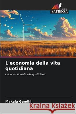L'economia della vita quotidiana Gandhi, Makala 9786209134821 Edizioni Sapienza