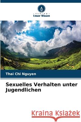 Sexuelles Verhalten unter Jugendlichen Nguyen, Thai Chi 9786209135170