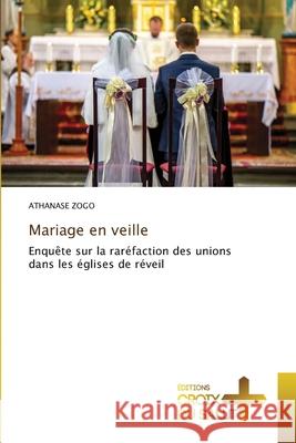 Mariage en veille Athanase Zogo 9786209135187 Ditions Croix Du Salut