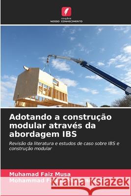 Adotando a construção modular através da abordagem IBS Musa, Muhamad Faiz, Mohammad, Mohammad Fadhil 9786209135439