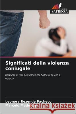 Significati della violenza coniugale Rezende Pacheco, Leonora, Medeiros, Marcelo 9786209135927