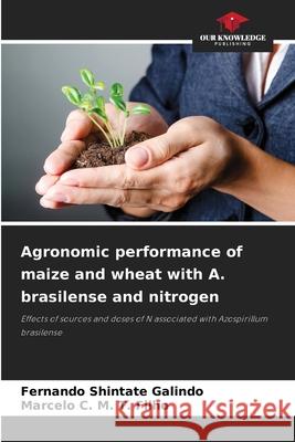 Agronomic performance of maize and wheat with A. brasilense and nitrogen Galindo, Fernando Shintate, T. Filho, Marcelo C. M. 9786209137426