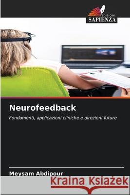 Neurofeedback Abdipour, Meysam 9786209139666 Edizioni Sapienza