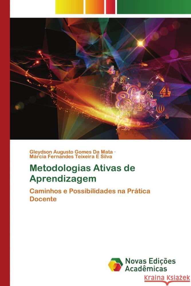 Metodologias Ativas de Aprendizagem da Mata, Gleydson Augusto Gomes, E Silva, Márcia Fernandes Teixeira 9786209139703 Novas Edições Acadêmicas