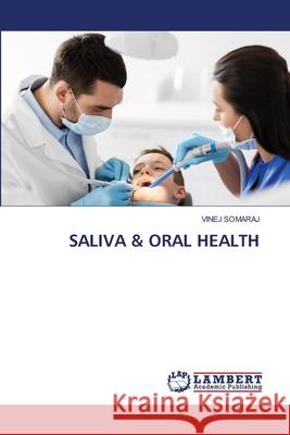 SALIVA & ORAL HEALTH Somaraj, Vinej 9786209139949